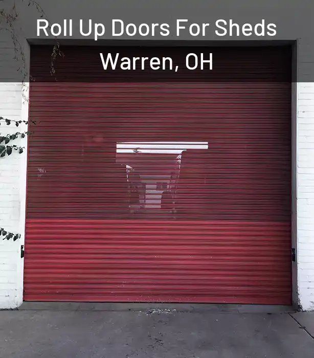  Roll Up Doors For Sheds Warren, OH