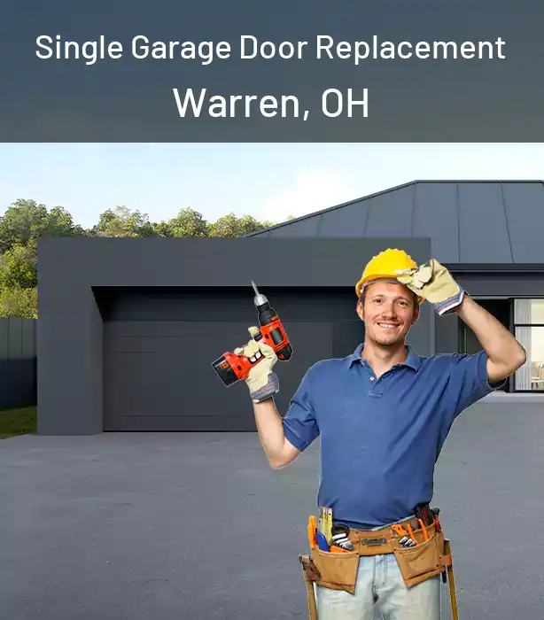  Single Garage Door Replacement Warren, OH