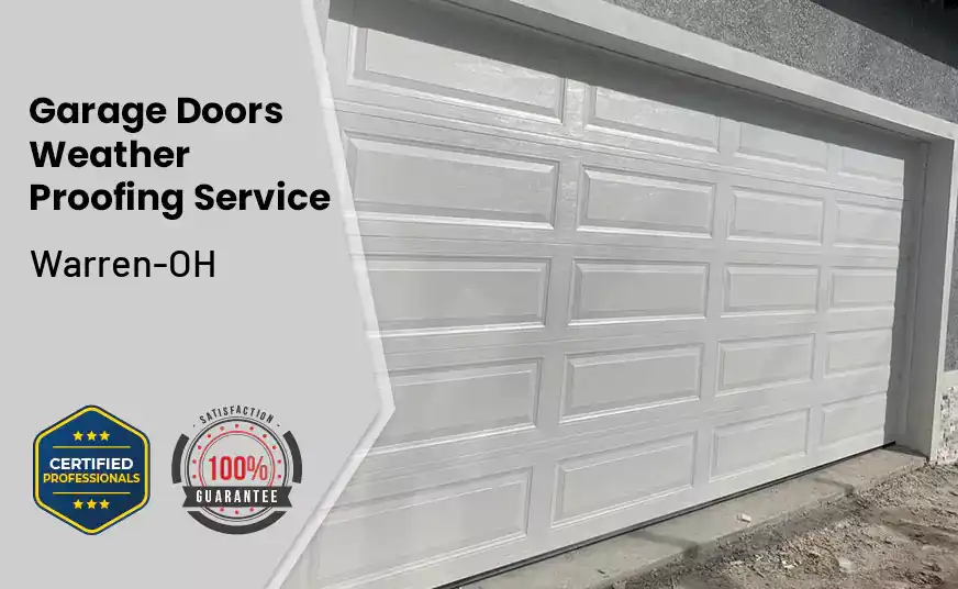 Garage Doors Weather Proofing Service Warren-OH 