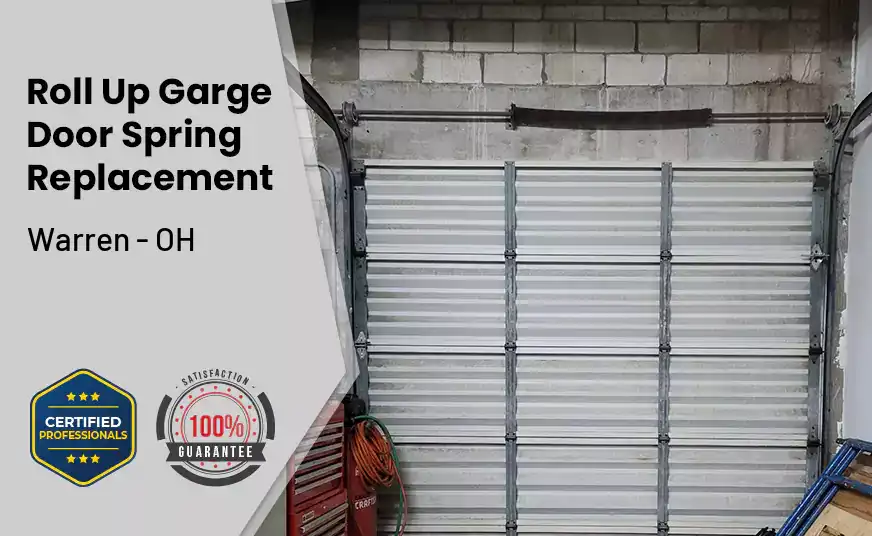 Roll Up Garage Door Spring Replacement Warren - OH 